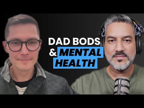 The Truth About Dad Bods & Mental Health | Ep.10